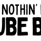Ain’t Nothin’ but a G-Tube Baby (dark) Vinyl Transfer