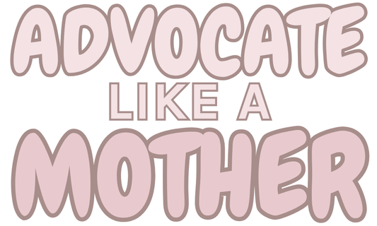 Advocate Like a Mother (adult) Vinyl Transfer Pre-order (read description)